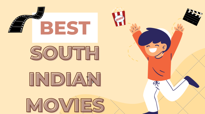 BEST SOUTH INDIAN MOVIES