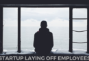 Startup Laying Off Employees